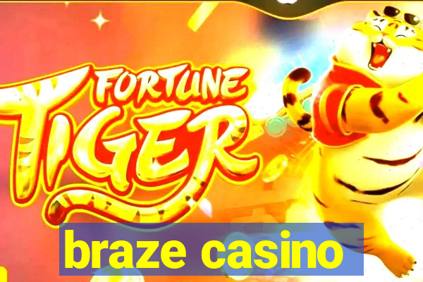 braze casino